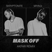 Miyagi Скриптонит Mask Off Akfar Remix Unofficial