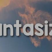 Fantasize Песня