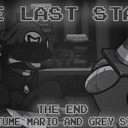 The Last Stand The End But Costume Mario And Grey Sings It