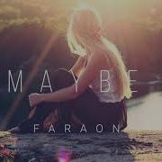 Faraon Maybe Original Mix