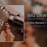 Big Dawgs Ultra Slowed