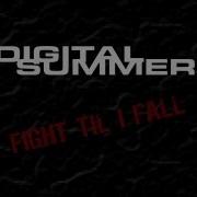 Fight Til I Fall Digital Summer