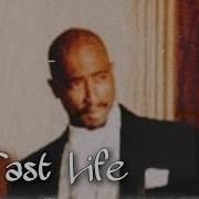 2Pac Fast Life