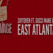 East Atlanta Day Feat Gucci Mane 21 Savage Zaytoven