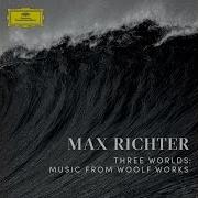 Three Worlds Music From Woolf Works Orlando The Explorers Max Richter