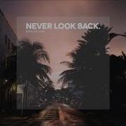 Never Look Back Edit