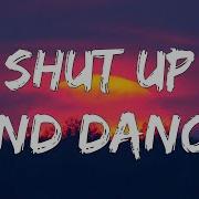 Shut Up And Dance With Me Lyrics