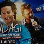 Atif Aslam Zindagi Aa Raha Hoon Main From Zindagi Aa Raha Hoon Main