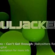 Souljackerz Can T Get Enough Babysitters Remix