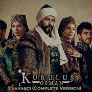 Kurulus Osman Müzikleri Savagçi Complete Version