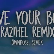 Öwnboss Sevek Move Your Body Razihel Remix Lyrics