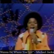 I Wanna Be Where You Are Michael Jackson