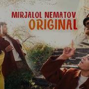 Orginal Mirjalol Nematov