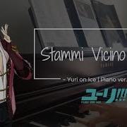 Stay Close To Me Stammi Vicino Aria Yuri On Ice Ost Piano Ver Rui