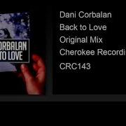 Dani Corbalan Back To Love Original Mix