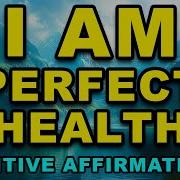 I Am Perfect Healt