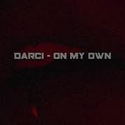 Darci On My Own Slowed 8D