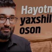 Hayotni Yaxshilash Oson Piyolangizni Bo Shatib Keling Xizrabdulkarim Abdukarimmirzayev