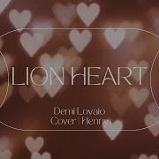 Lionheart Demi Lovato Cover By Henny