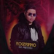 Mc Rogerinho Senta Aqui