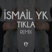 Ismail Yk Remix