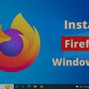 Windows 10 How To Download Install Firefox