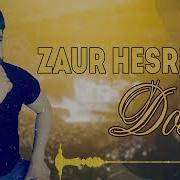 Zaur Hesret Ey Dostum 2022