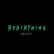 Skillet Rebirthing Slowed Reverb