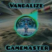 Vandalize Gamemaster 2023