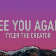 Tyler The Creator Kali Uchis See You Again Okay Okay Lalala Speed Up