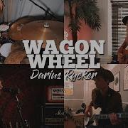 Wagon Wheel Darius Rucker Cover