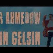 Eldar Ahmedow Gelsin Gelsin Mp3