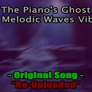 The Piano Ghost Melodic Waves Vibes