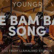 The Bam Bam Song Youngr