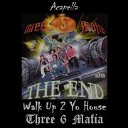 Three 6 Mafia Walk Up To Your House Acapella