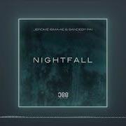 Jerome Isma Ae Sandeep Pai Nightfall Original Mix