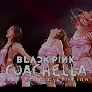 Blackpink Pretty Savage Coachella 2023 Studio Version