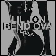 Bend Ova Feat Tyga Lil Jon