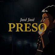 Jose Jose Preso