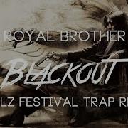 Royal Brothers Black Out Mnrlz Festival Remix