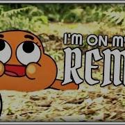 1 Hour The Amazing World Of Gumball I M On My Way Remix Cover Cg5