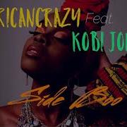 Africancrazy Sidebooo Feat Kobi Jonz