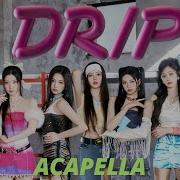 Drip Acapella