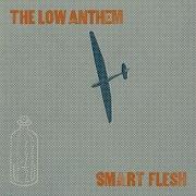 Smart Flesh The Low Anthem