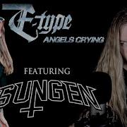 Angels Crying E Type Metal Cover Feat Sungen