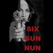 Six Gun Nun Love Anarchy