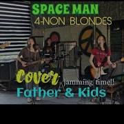 4 Four Non Blondes Spaciman Cover