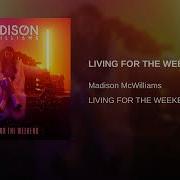 Madison Mcwilliams Living For The Weekend Official Music Video