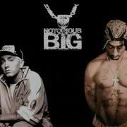 Eminem Ft 2 Pac Ft Biggie Listen To Your Heart