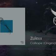 Zulexx Calliope Original Mix Deep Dip